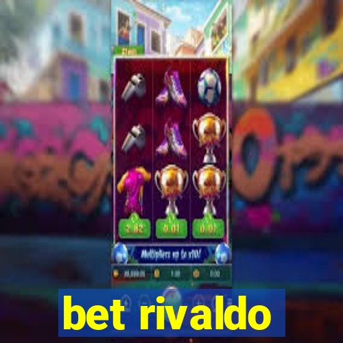 bet rivaldo